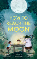 Cover Image for How to Reach the Moon -- Nicolás Schuff, Hardcover