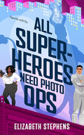 Cover Image for All Superheroes Need Photo Ops -- Elizabeth Stephens, Paperback