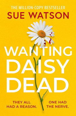 Cover Image for Wanting Daisy Dead -- Sue Watson, Paperback