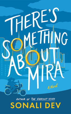 Cover Image for There's Something about Mira -- Sonali Dev, Paperback