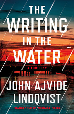 Cover Image for The Writing in the Water: A Thriller -- John Ajvide Lindqvist, Paperback