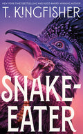 Cover Image for Snake-Eater -- T. Kingfisher, Paperback