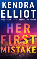 Cover Image for Her First Mistake -- Kendra Elliot, Paperback