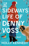 Cover Image for The Sideways Life of Denny Voss -- Holly Kennedy, Paperback