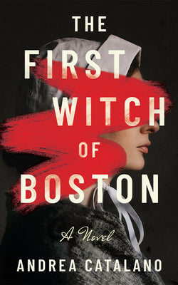 Cover Image for The First Witch of Boston -- Andrea Catalano, Paperback