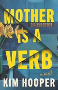Cover Image for Mother Is a Verb -- Kim Hooper, Paperback