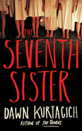 Cover Image for The Seventh Sister -- Dawn Kurtagich, Paperback