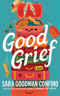 Cover Image for Good Grief -- Sara Goodman Confino, Paperback