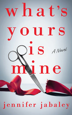 Cover Image for What's Yours Is Mine -- Jennifer Jabaley, Paperback