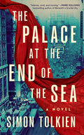 Cover Image for The Palace at the End of the Sea -- Simon Tolkien, Hardcover