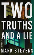 Cover Image for Two Truths and a Lie: A Thriller -- Mark Stevens, Paperback
