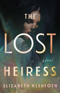 Cover Image for The Lost Heiress -- Elizabeth Klehfoth, Paperback