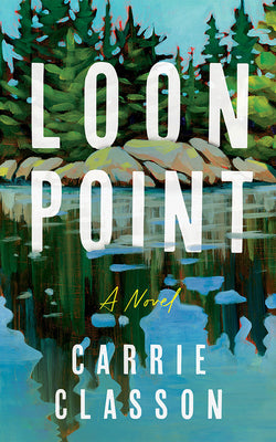 Cover Image for Loon Point -- Carrie Classon, Paperback