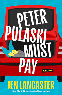 Cover Image for Peter Pulaski Must Pay -- Jen Lancaster, Hardcover