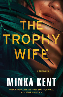 Cover Image for The Trophy Wife: A Thriller -- Minka Kent, Paperback