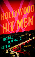 Cover Image for Hollywood Hit Men: A Thriller -- Michele Domínguez Greene, Paperback