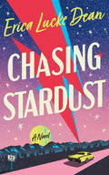 Cover Image for Chasing Stardust -- Erica Lucke Dean, Paperback