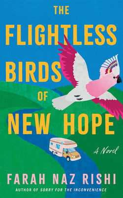 Cover Image for The Flightless Birds of New Hope -- Farah Naz Rishi, Paperback