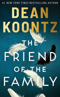 Cover Image for The Friend of the Family -- Dean Koontz, Hardcover