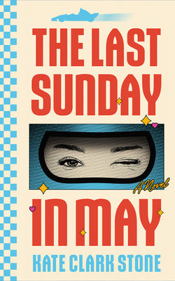 Cover Image for The Last Sunday in May -- Kate Clark Stone, Paperback