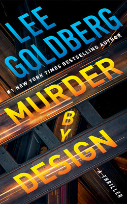 Cover Image for Murder by Design: A Thriller -- Lee Goldberg, Hardcover
