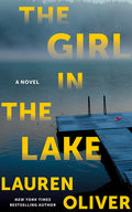 Cover Image for The Girl in the Lake -- Lauren Oliver, Paperback