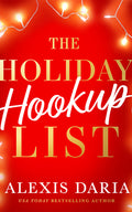Cover Image for The Holiday Hookup List -- Alexis Daria, Paperback