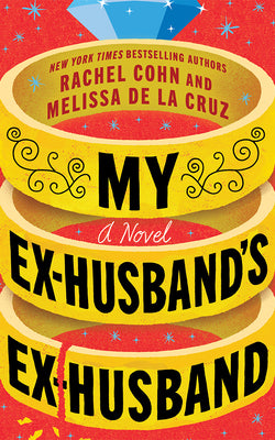 Cover Image for My Ex-Husband's Ex-Husband -- Rachel Cohn, Hardcover