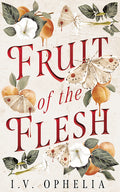Cover Image for Fruit of the Flesh -- I. V. Ophelia, Paperback