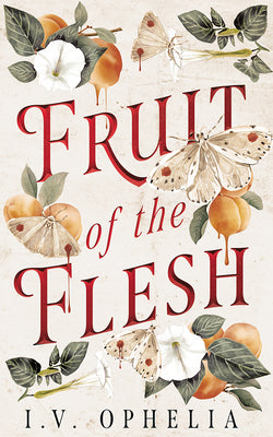 Cover Image for Fruit of the Flesh -- I. V. Ophelia, Paperback