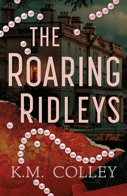 Cover Image for The Roaring Ridleys -- K. M. Colley, Paperback