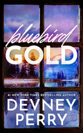 Cover Image for Bluebird Gold -- Devney Perry, Paperback