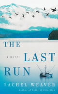 Cover Image for The Last Run -- Rachel Weaver, Paperback