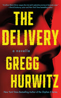 Cover Image for The Delivery: A Novella -- Gregg Andrew Hurwitz, Hardcover