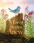Cover Image for A Forest Begins Anew -- Louise M. Aamodt, Hardcover