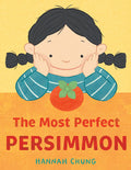 Cover Image for The Most Perfect Persimmon -- Hannah Chung, Hardcover