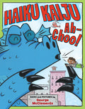 Cover Image for Haiku Kaiju Ah-Choo! -- George McClements, Hardcover