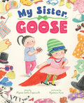 Cover Image for My Sister, Goose -- Alyssa Satin Capucilli, Hardcover