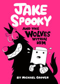 Cover Image for Jake Spooky and the Wolves Within Him -- Michael Grover, Hardcover