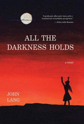 Cover Image for All the Darkness Holds -- John Lang, Hardcover
