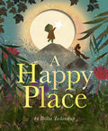 Cover Image for A Happy Place -- Britta Teckentrup, Hardcover