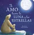 Cover Image for Te Amo Hasta La Luna Y Las Estrellas (I Love You to the Moon and Back - Spanish Edition) -- Amelia Hepworth, Board Books
