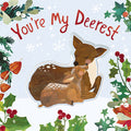 Cover Image for You're My Deerest: A Christmas Book of Love! -- Harriet Evans, Board Books
