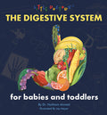 Cover Image for The Digestive System for Babies and Toddlers -- Dr Haitham Ahmed, Board Books