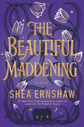 Cover Image for The Beautiful Maddening -- Shea Ernshaw, Hardcover