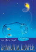 Cover Image for Out of My Heart -- Sharon M. Draper, Hardcover