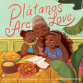 Cover Image for Plátanos Are Love -- Alyssa Reynoso-Morris, Hardcover