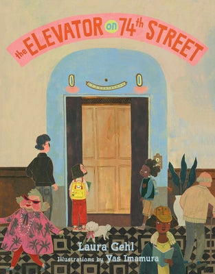 Cover Image for The Elevator on 74th Street -- Laura Gehl, Hardcover