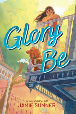 Cover Image for Glory Be -- Jamie Sumner, Hardcover