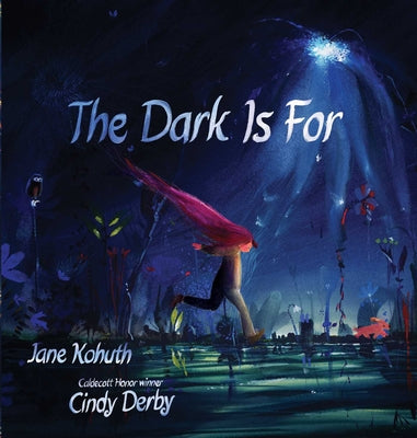 Cover Image for The Dark Is for -- Jane Kohuth, Hardcover